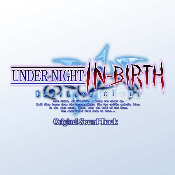 Under Night In-Birth Exe:Late [cl-r] Original Soundtrack cover