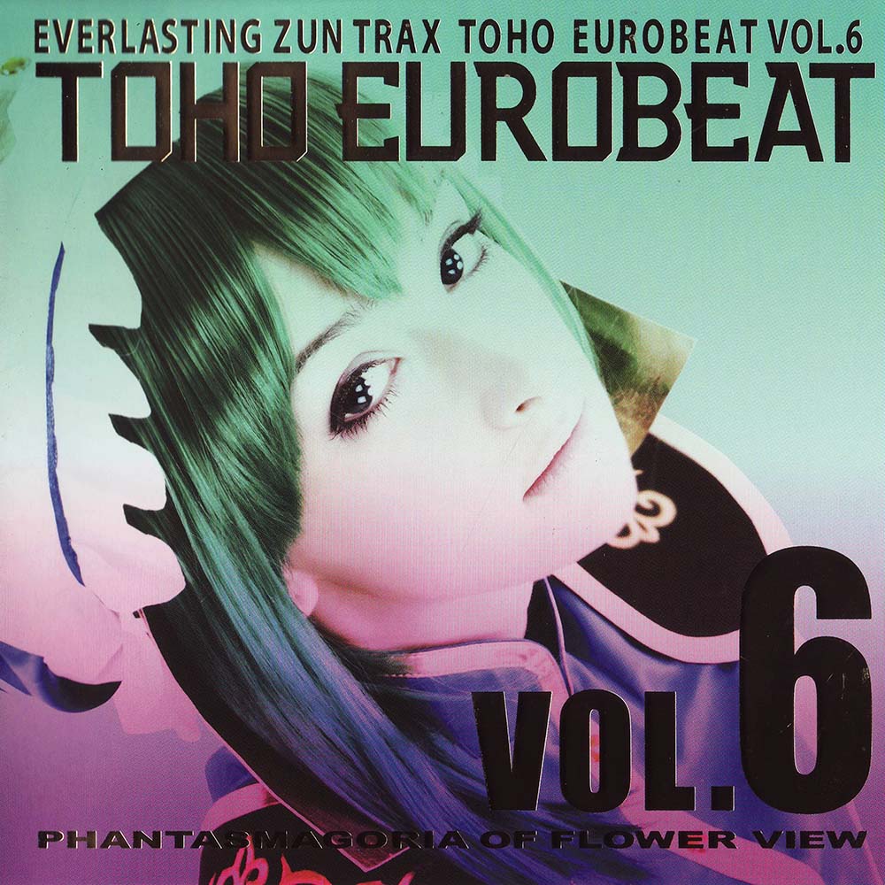 Toho Eurobeat Vol. 6 ~Phantasmagoria of Flower View~ cover