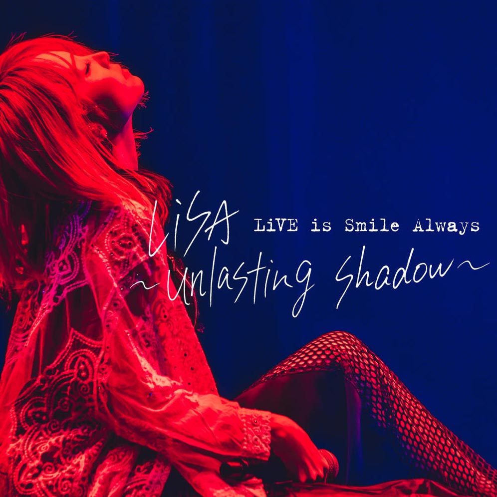 LiSA - LiVE is Smile Always ~unlasting shadow~ cover
