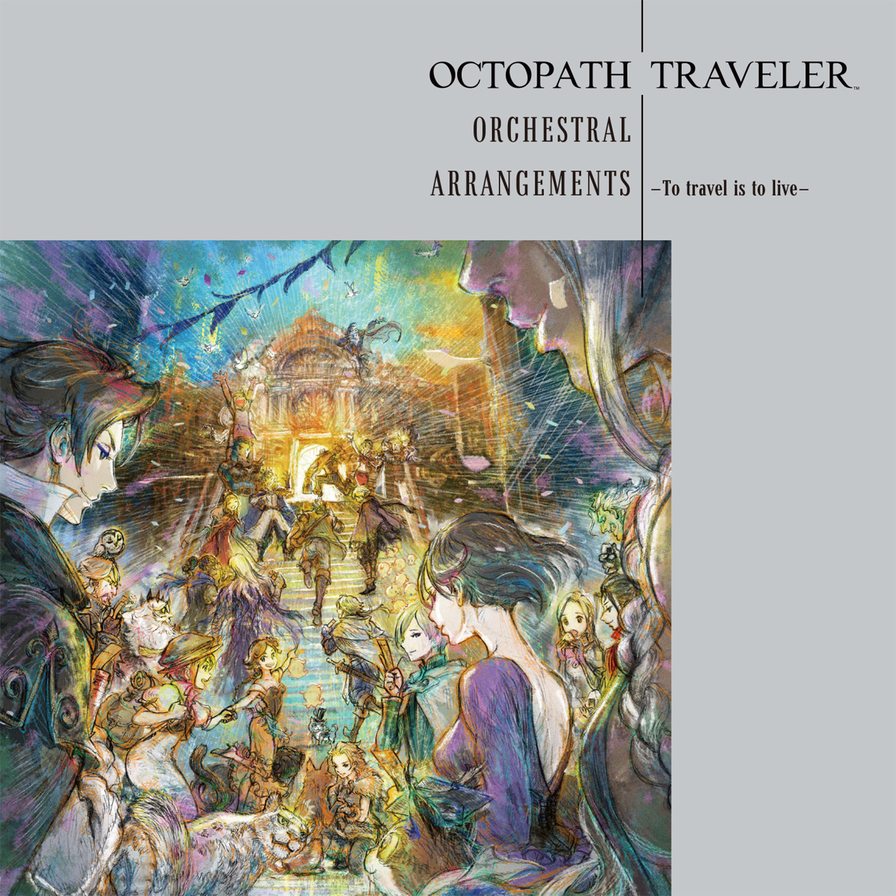 OCTOPATH TRAVELER Orchestral Arrangements - To travel is to live cover