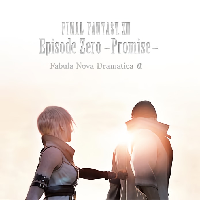 Final Fantasy XIII Episode Zero (Promise) Fabula Nova Dramatica Α cover