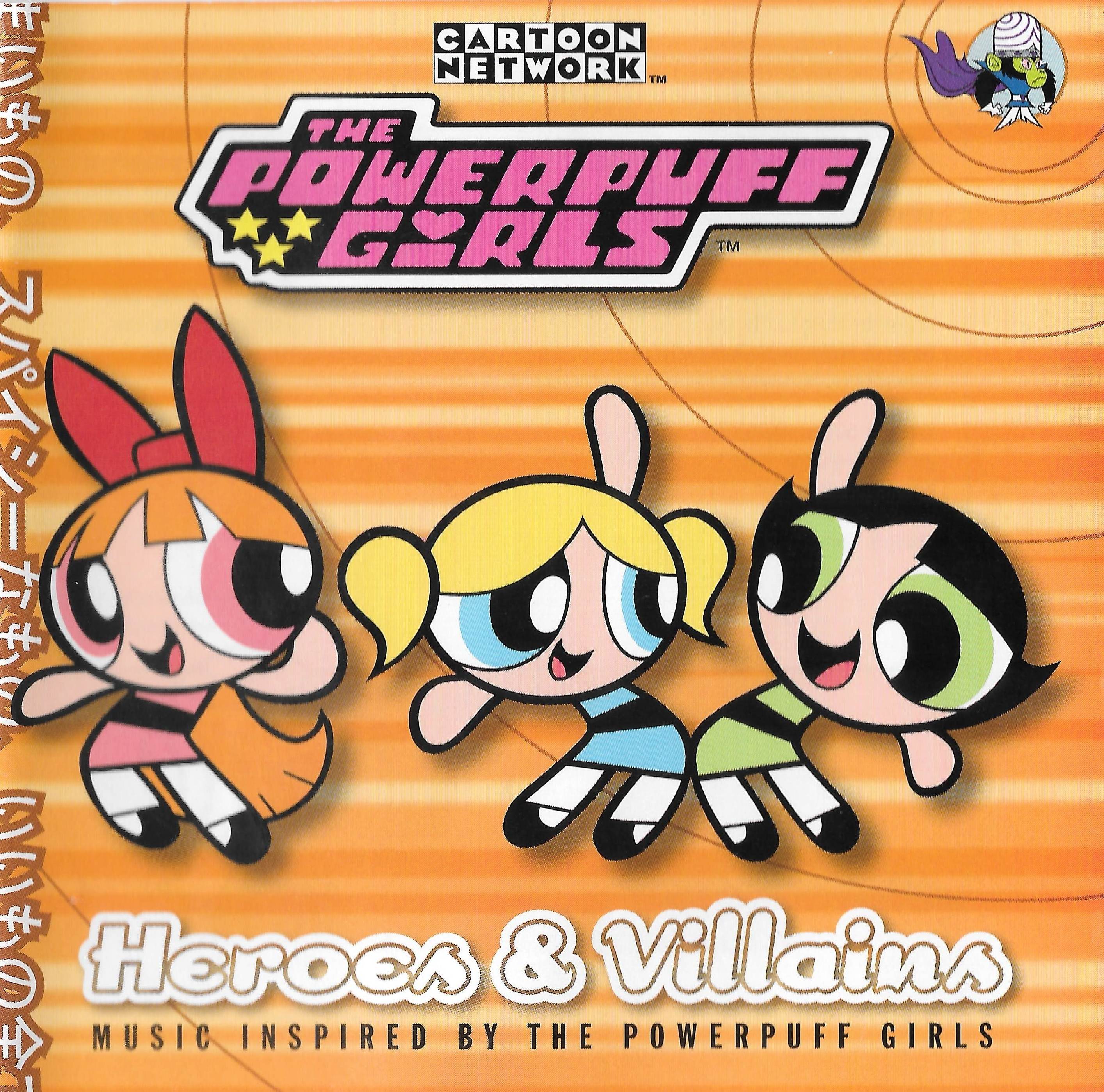 The Powerpuff Girls: Heroes & Villains Music Inspired By The Powerpuff Girls cover
